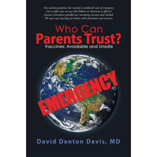 Who Can Parents Trust?: Vaccines: Avoidable and Unsafe
