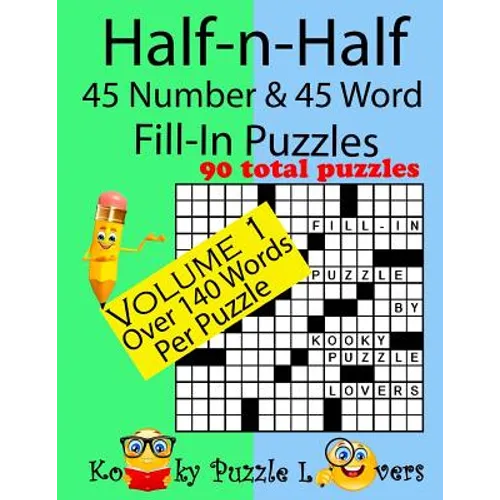 Half-n-Half Fill-In Puzzles, 45 number & 45 Word Fill-In Puzzles, Volume 1
