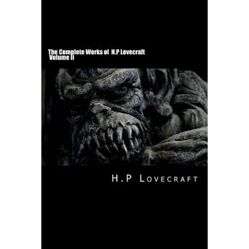 The Complete Works of H.P Lovecraft Volume II