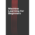 Machine Learning for Beginners: Easy Guide Book