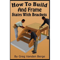 How To Build And Frame Stairs With Brackets