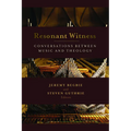 Resonant Witness: Conversations between Music and Theology