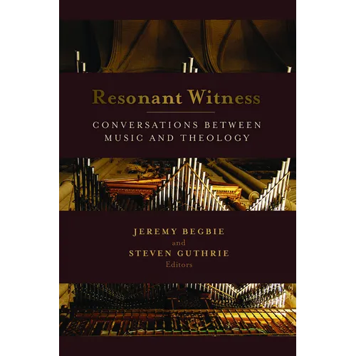 Resonant Witness: Conversations between Music and Theology