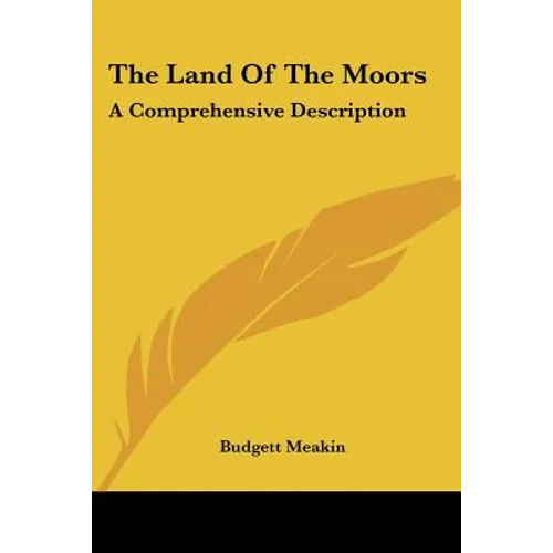 The Land Of The Moors: A Comprehensive Description