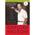 Man from Clear Lake: Earth Day Founder Senator Gaylord Nelson