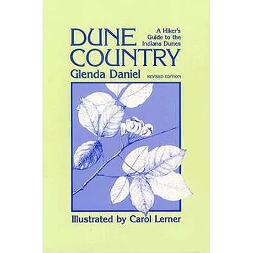 Dune Country: A Hiker's Guide to the Indiana Dunes