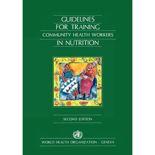 Guidelines for Training Community Health Workers in Nutrition