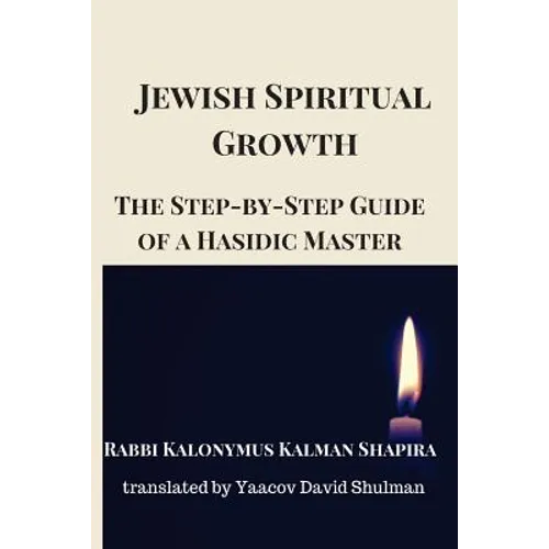 Jewish Spiritual Growth: The Step-by-Step Guide of a Hasidic Master