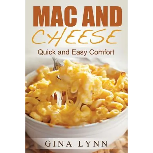 Mac and Cheese: Quick and Easy Comfort