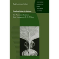 Finding Order in Nature: The Naturalist Tradition from Linnaeus to E. O. Wilson