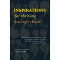 Inspirations for Thriving Through Chaos