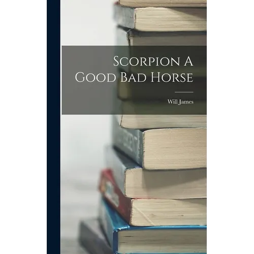 Scorpion A Good Bad Horse