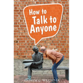 How to Talk to Anyone!