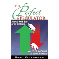 The Perfect Speculator