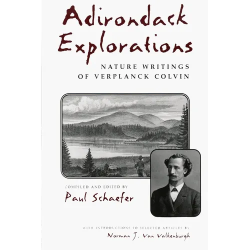 Adirondack Explorations: Nature Writings of Verplanck Colvin