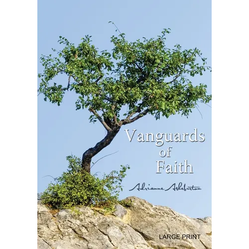 Vanguards of Faith: Learning to Live by Faith Alone