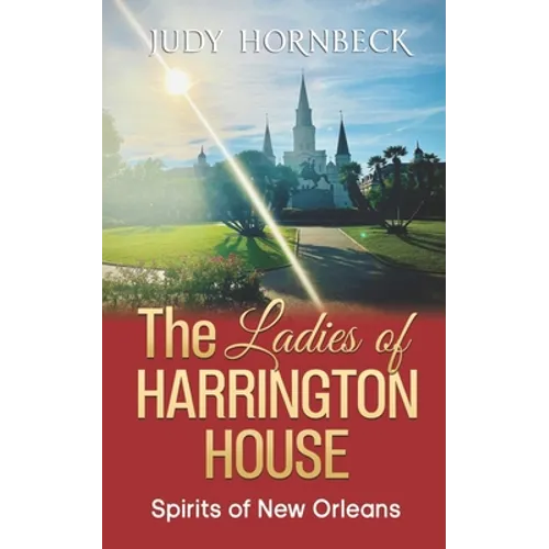 The Ladies of Harrington House: Spirits of New Orleans
