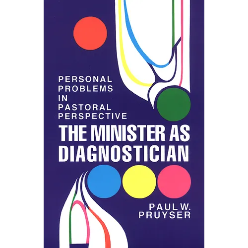 The Minister as Diagnostician: Personal Problems in Pastoral Perspective