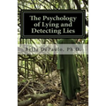 The Psychology of Lying and Detecting Lies