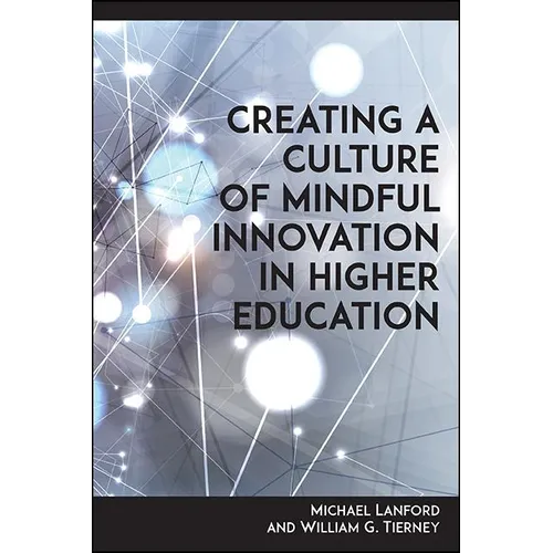 Creating a Culture of Mindful Innovation in Higher Education