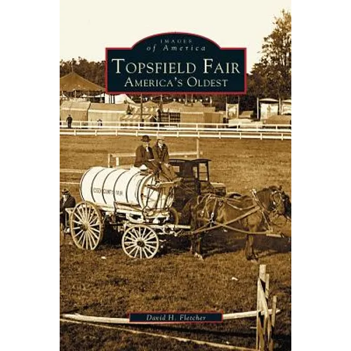 Topsfield Fair: America's Oldest