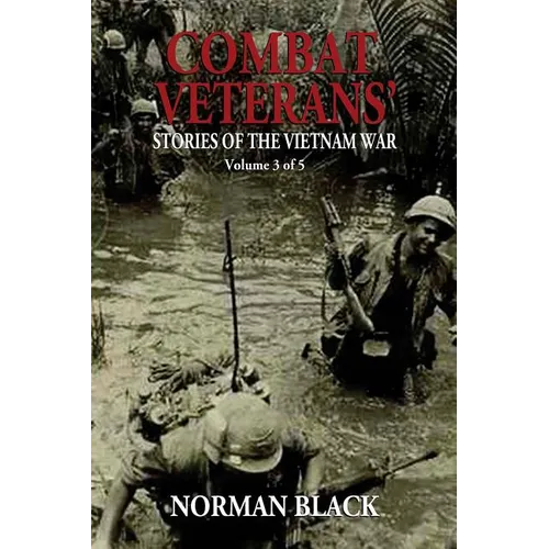 Combat Veterans' Stories of the Vietnam War: Vietnam War