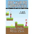 Backward Compatible: A Geek Love Story