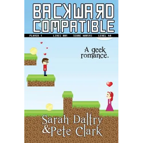 Backward Compatible: A Geek Love Story