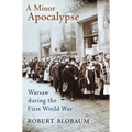 A Minor Apocalypse: Warsaw During the First World War