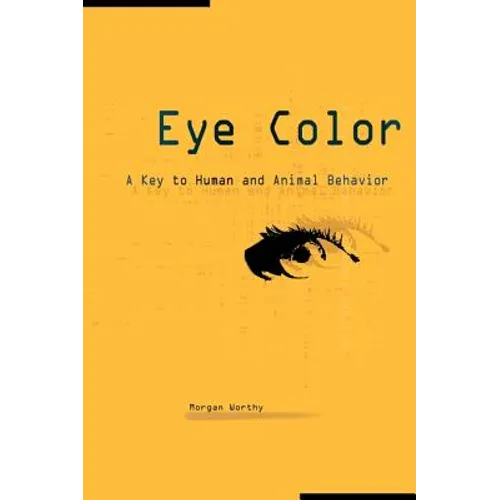 Eye Color: A Key to Human and Animal Behavior