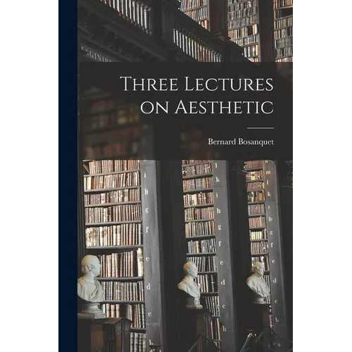 Three Lectures on Aesthetic