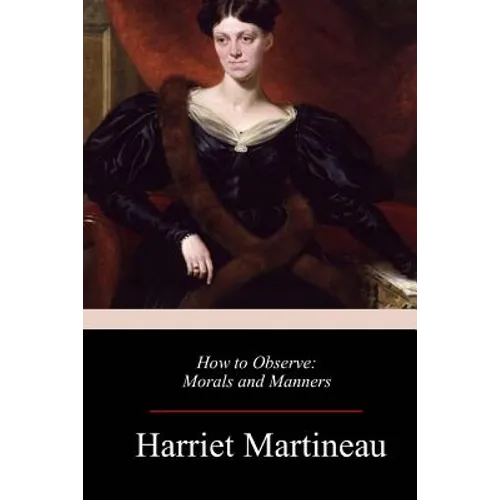 How to Observe: Morals and Manners