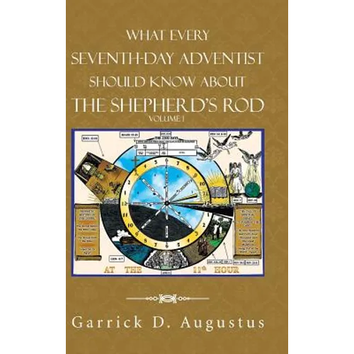 What Every Seventh-Day Adventist Should Know About the Shepherd'S Rod: Volume 1