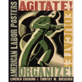 Agitate! Educate! Organize!: American Labor Posters