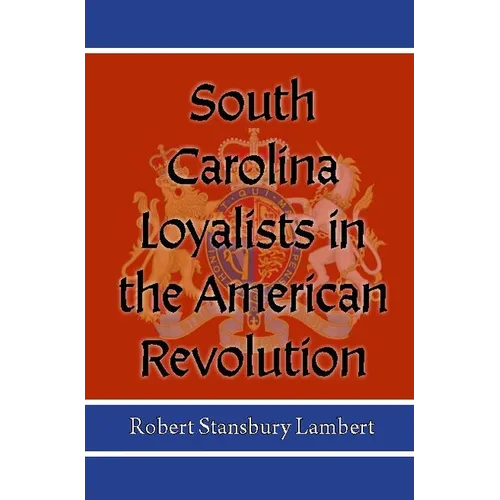 South Carolina Loyalists in the American Revolution