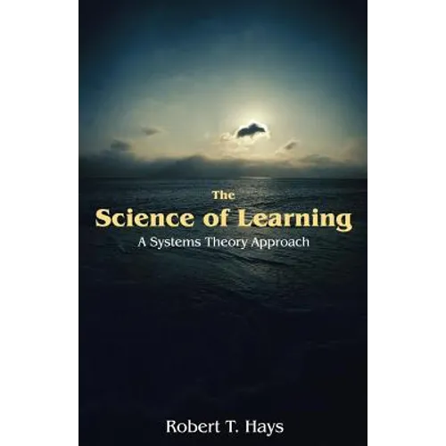 The Science of Learning: A Systems Theory Approach