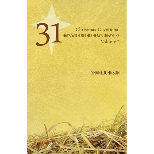 31 Days with Bethlehem's Treasure: Christmas Devotional Volume 2