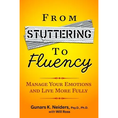 From Stuttering to Fluency: Manage Your Emotions and Live More Fully