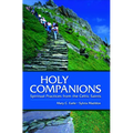 Holy Companions: Spiritual Practices from the Celtic Saints