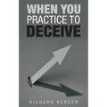 When You Practice to Deceive