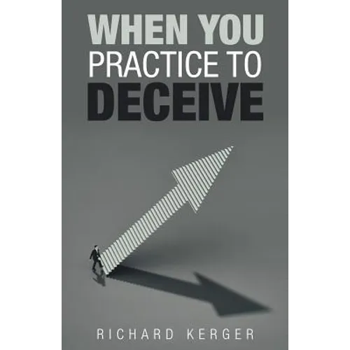 When You Practice to Deceive
