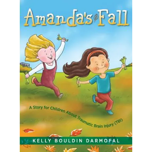 Amanda's Fall: A Story for Children About Traumatic Brain Injury (TBI)