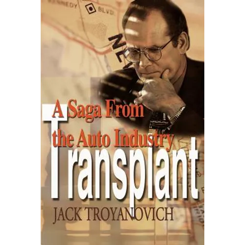 Transplant: A Saga from the Auto Industry