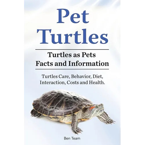Pet Turtles. Turtles as Pets Facts and Information. Turtles Care, Behavior, Diet, Interaction, Costs and Health.