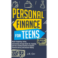 Personal Finance For Teens: Master Budgeting, Saving, and Investing Through Hands-On, Engaging, and Teen friendly Activities to Empower Financial Lite