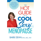 The Hot Guide to a Cool, Sexy Menopause: Nurse Barb's Practical Advice & Real-Life Solutions for a Smooth Transition - Paperback