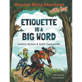 Mountain Biking Adventures With Izzy: Etiquette is a Big Word