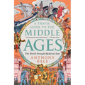 A Travel Guide to the Middle Ages: The World Through Medieval Eyes