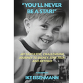 "You'll Never Be A Star!" My Fantastic, Challenging Journey to Disney, Star Trek and Beyond