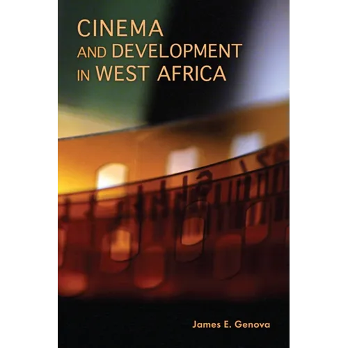 Cinema and Development in West Africa: Film as a Vehicle for Liberation